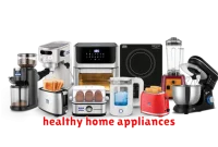 healthy home appliances