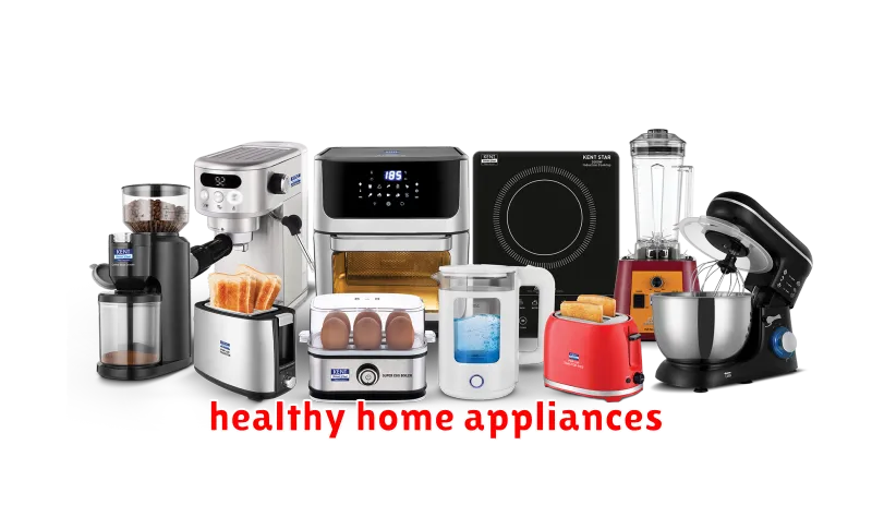 healthy home appliances